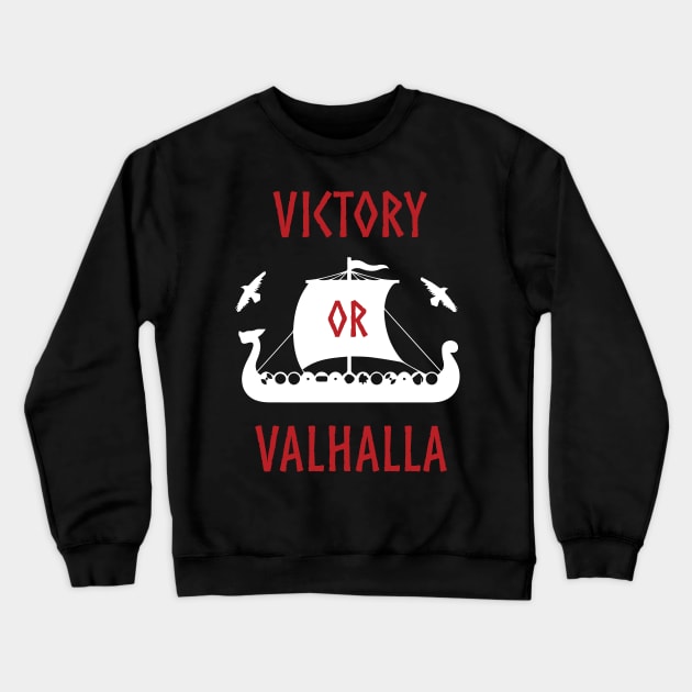 Victory or Valhalla Vikings Long Ship Norse Pirate Crewneck Sweatshirt by vikki182@hotmail.co.uk